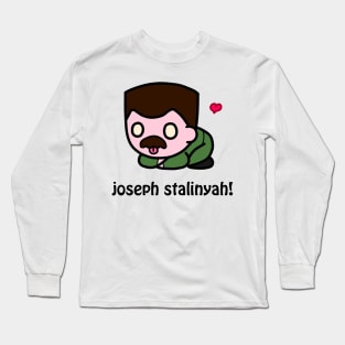Stalinyah! Long Sleeve T-Shirt